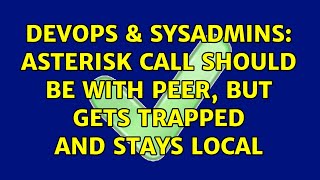 Celebrity DevOps & SysAdmins: Asterisk call should be with peer, but gets trapped and stays local Wealth
