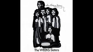 "He's Coming Back" - The Weeks Sisters