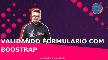 🟢 Validando formulario com Boostrap - Formação Java Web Full-Stack