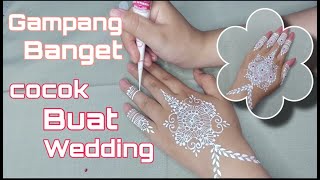 TUTORIAL HENNA PUTIH SIMPLE UNTUK PEMULA  - WHITE HENNA SIMPLE TUTORIAL