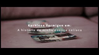 Kethleen Formigon em: a história da minha doença celíaca