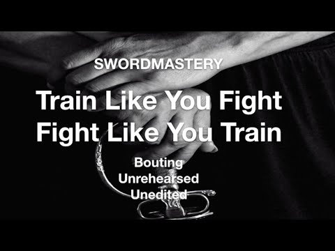 Swordmastery: Train Like You Fight, Fight Like You Train (#10