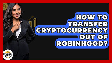 How to Transfer Cryptocurrency Out of Robinhood? - CryptoBasics360.com