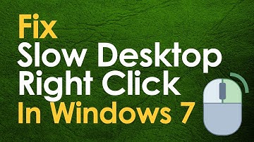 How to Fix Slow Desktop Right Click Menu In Windows 7