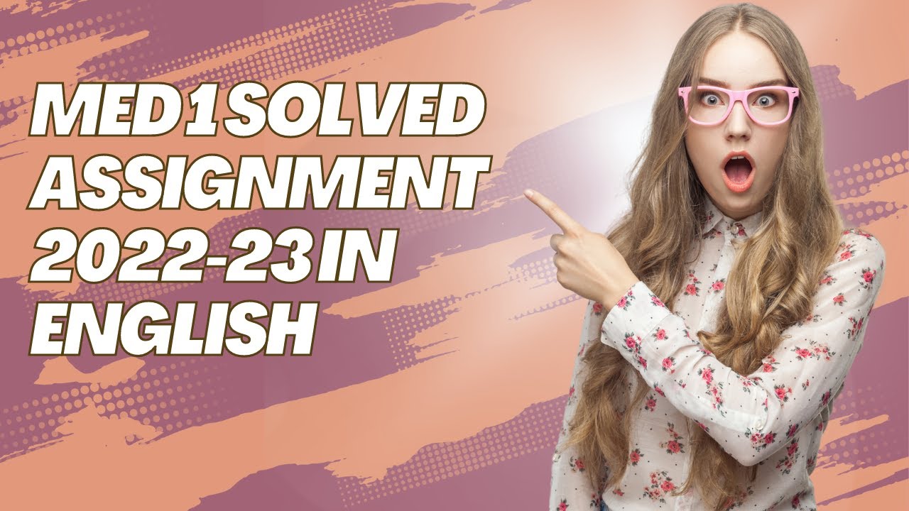 MED 1 SOLVED ASSIGNMENT 2022-23 IN ENGLISH