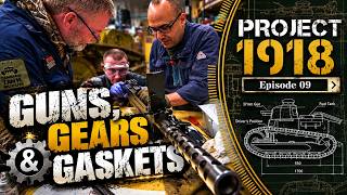 Full PROJECT 1918 - Guns, Gears & Gaskets - Episode 09 Guide