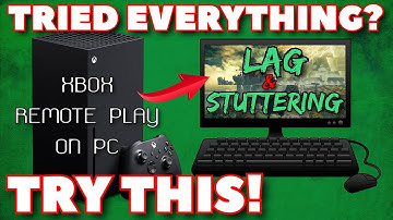 How I Finally Fixed Xbox Remote Play Lag & Stuttering on PC