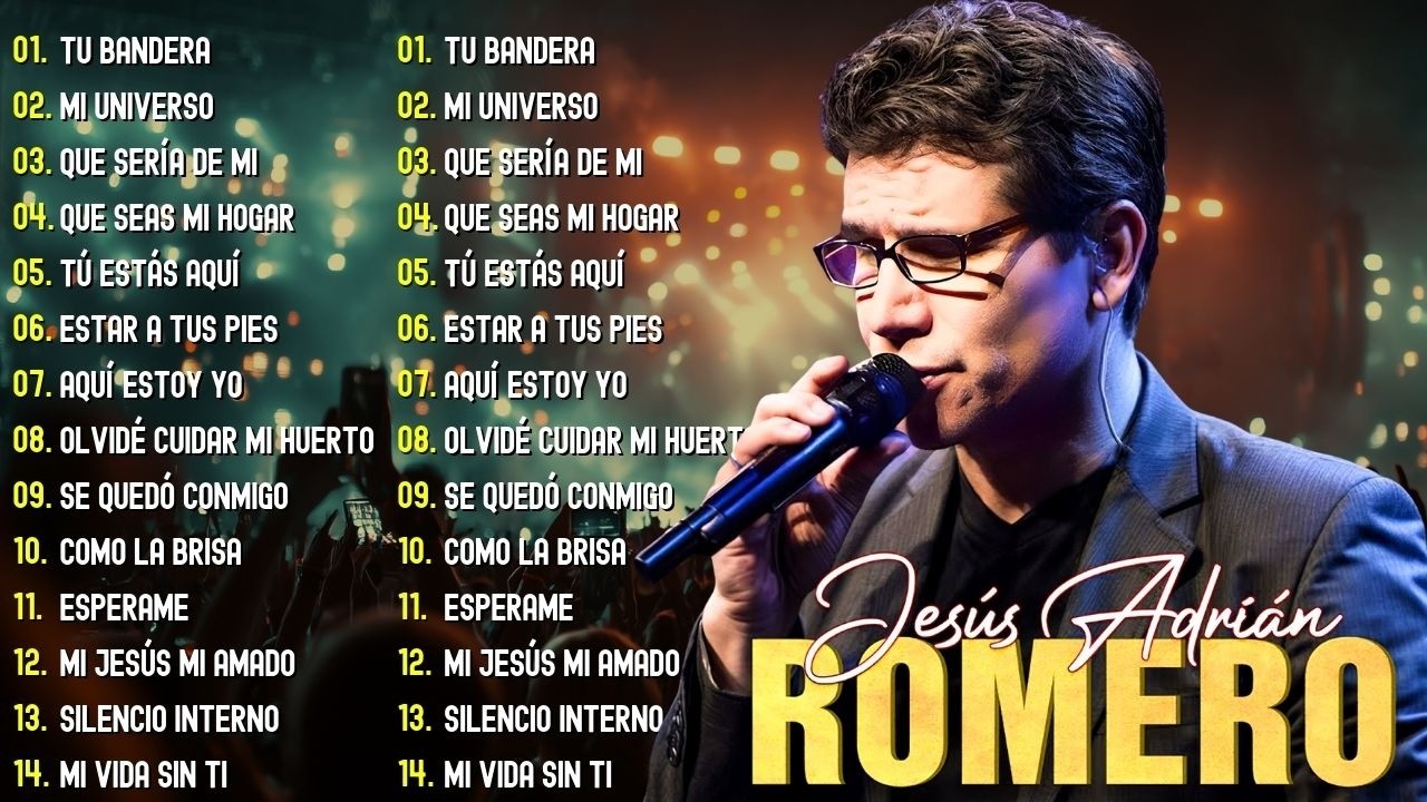 LAS MEJORES CANCIONES DE JESÚS ADRIÁN ROMERO - GRANDES ÉXITOS ALBUM COMPLETO JESÚS ADRIÁN ROMERO
