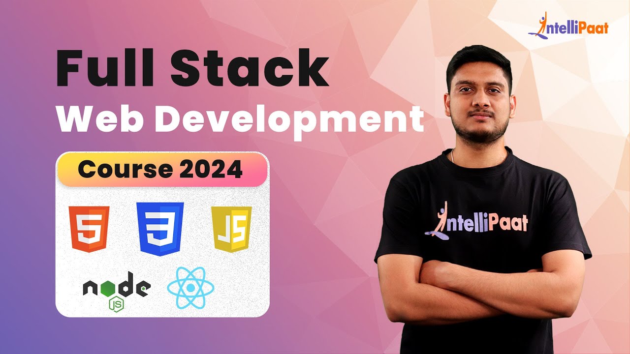 Full Stack Web Development Course 2024 | Complete Full Stack Developer Course | Intellipaat