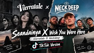 TikTok Version - Seandainya X Wish You Were Here Vierratale FEAT Neckdeep