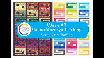 ColourMaze QAL Companion Tutorial -  Week 4  - Assembly & Adding Borders