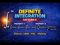 Lecture 5 - Definite Integration | Properties 7 &amp; 8 with Proof | Solved Examples | Step-by-Step