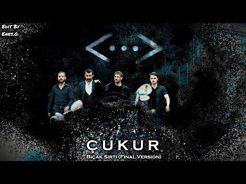 Çukur Müzikleri Bıçak Sırtı (Final Version)