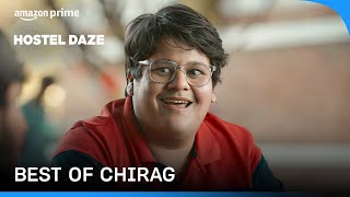 Best Of Chirag ft. Hostel Daze | Luv Vispute | Prime Video India
