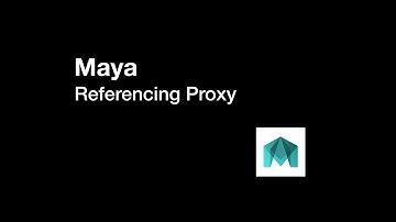 Maya Proxy References
