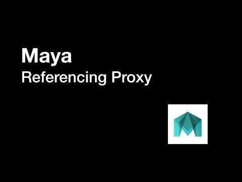 Maya Proxy References