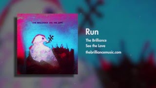 The Brilliance || Run  (Audio Only)