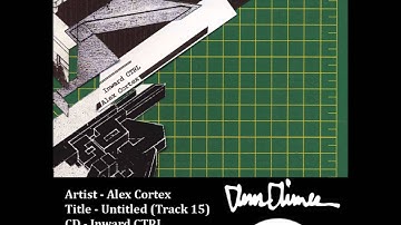 (((IEMN))) Alex Cortex - Untitled Track 15 - Inward CTRL - Ann Aimee 2003 - IDM, Techno