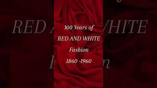 100 years of Red and White Fashion 1860-1960🇨🇦 #canada #historicalfashion #victorian #edwardian @EnchantedRoseCostumes