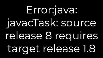 Java :Error:java: javacTask: source release 8 requires target release 1.8(5solution)
