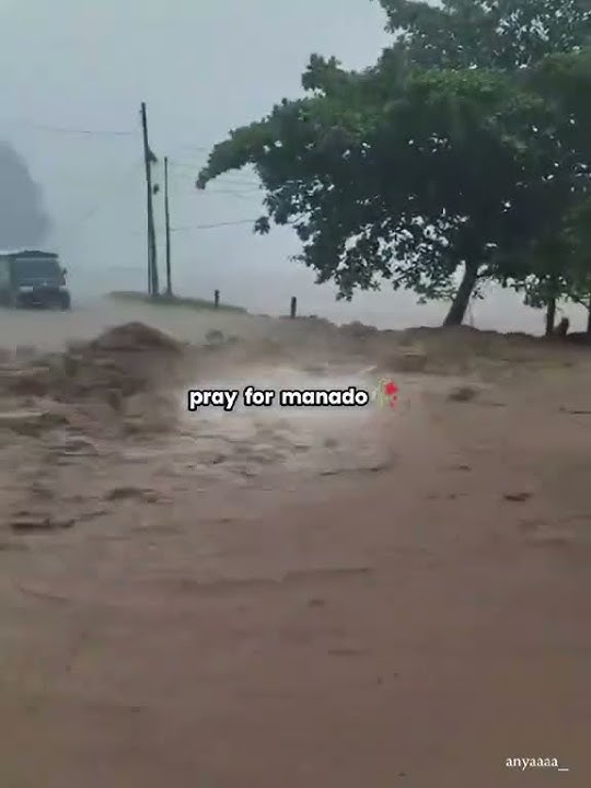 pray for Manado 😭😭🥹🥹😇😇🙏🏻🙏🏻🤍❤️