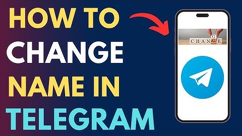 How to Edit Your Name in Telegram || Easy Tutorial