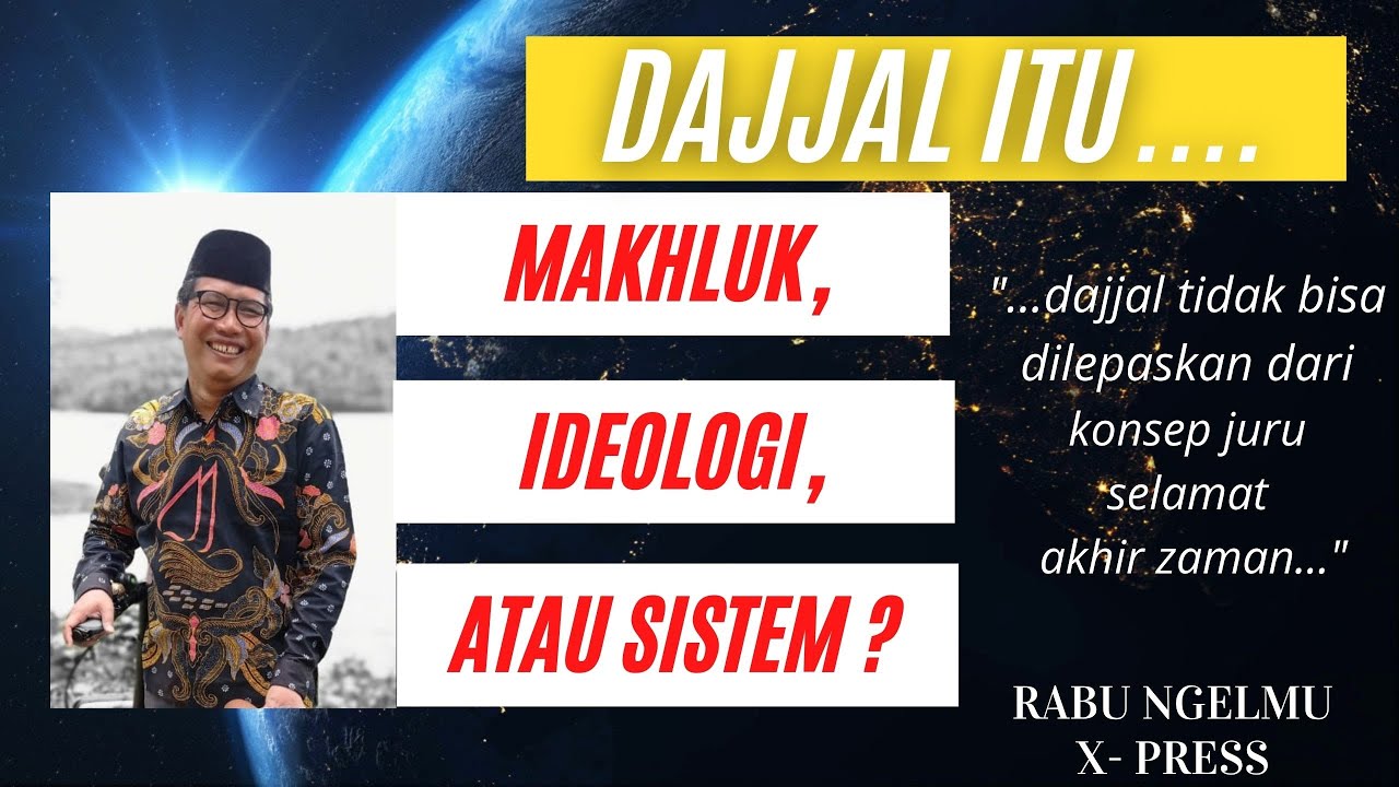 Dajjal itu Makhluk, Ideologi atau Sistem? |  Kyai Miftah F. Rakhmat | Rabu Ngelmu X-press #32