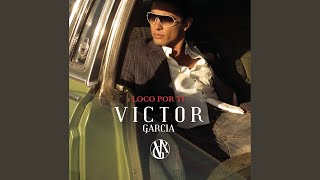 Video thumbnail of "Victor Garcia - Que me Quiero Enamorar"