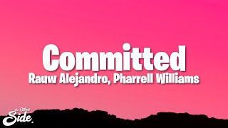 Rauw Alejandro & Pharrell Williams - Committed (Letra/Lyrics)