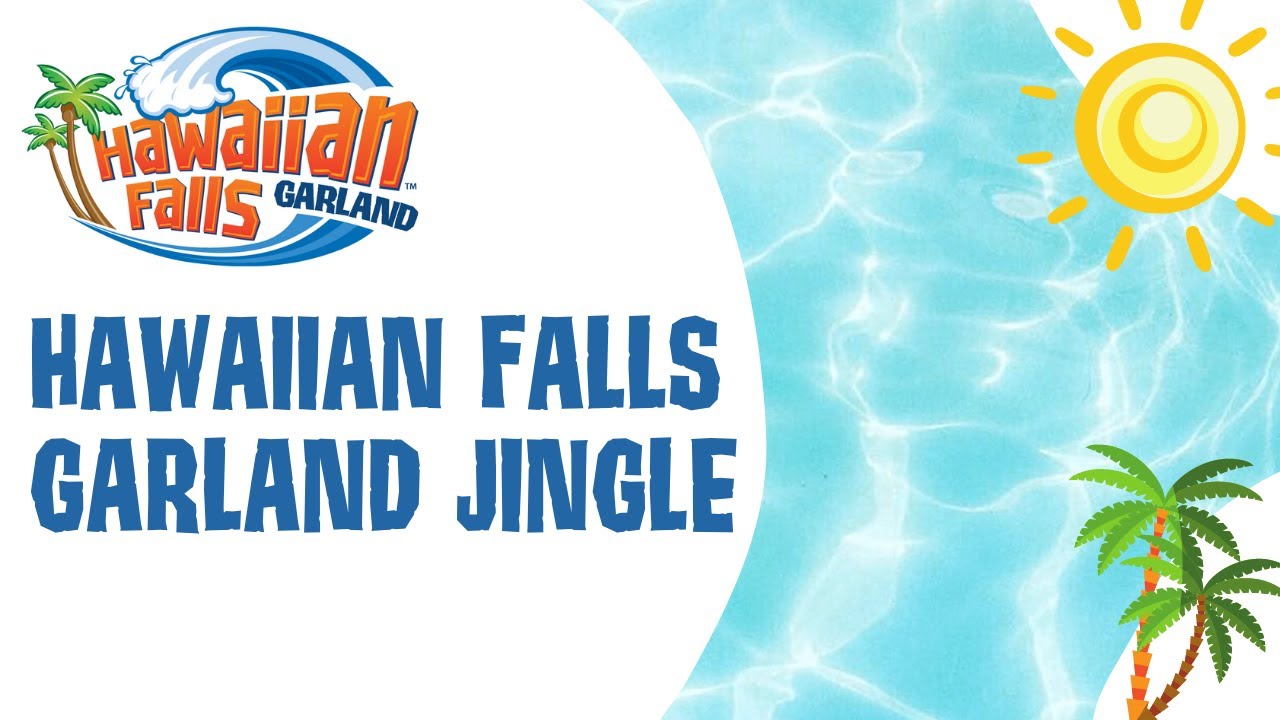 Hawaiian Falls Garland Jingle YouTube