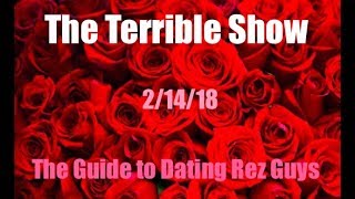 The Terrible Show || The Guide to Dating Rez Guys