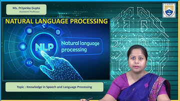 Knowledge in Speech and Language Processing by Ms. Priyanka Gupta