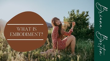 Embodiment: What Is It and Why Does It Matter?