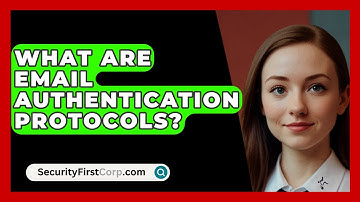 What Are Email Authentication Protocols? - SecurityFirstCorp.com