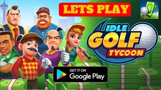 Lets Play Idle Golf Tycoon, Android Gameplay, Beginner tips , walktrough screenshot 4