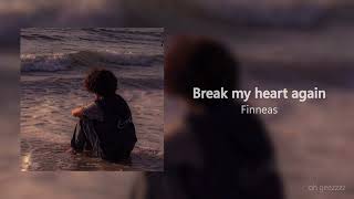 Break my heart again - Finneas [แปลไทย]