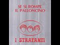 I strafanti  se si rompe il palloncino 1987