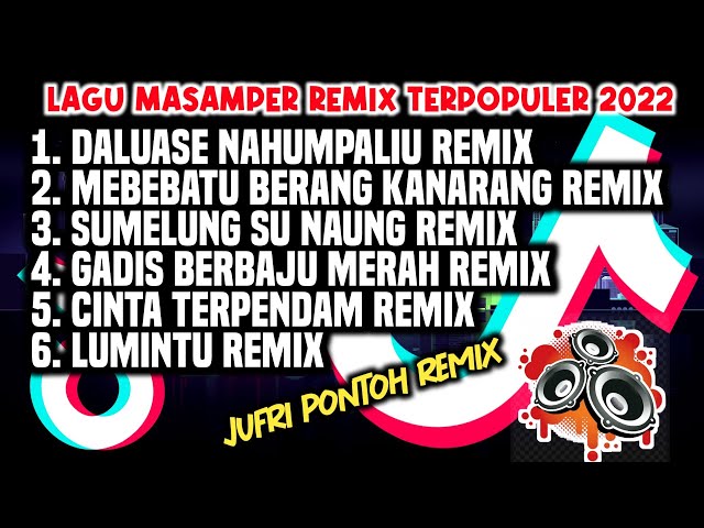 Lagu Masamper Remix Terbaru dan Terpopuler 2022 ( Jufri Pontoh Remix ) class=