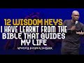 12 WISDOM KEYS I HAVE LEARNT FROM THE BIBLE THAT GUIDES MY LIFE | APOSTLE JOSHUA SELMAN