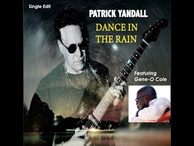 Patrick Yandall - Dance In the Rain feat Gene-o  Cole