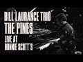 Bill Laurance Trio – The Pines (Live at Ronnie Scott's)