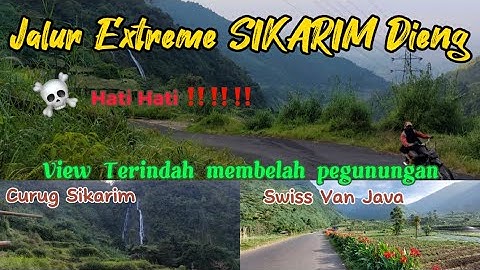 Jalur Extreme Sikarim Dieng | Jalan dengan View terindah Curug Sikarim dan Swiss Van Java DIENG ‼️