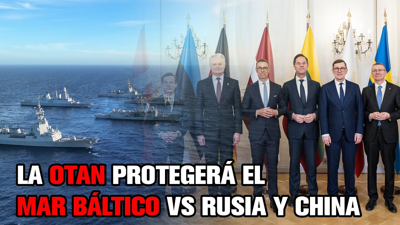 LA OTAN inicia planes militares vs CHINA y RUSIA en el Mar Báltico