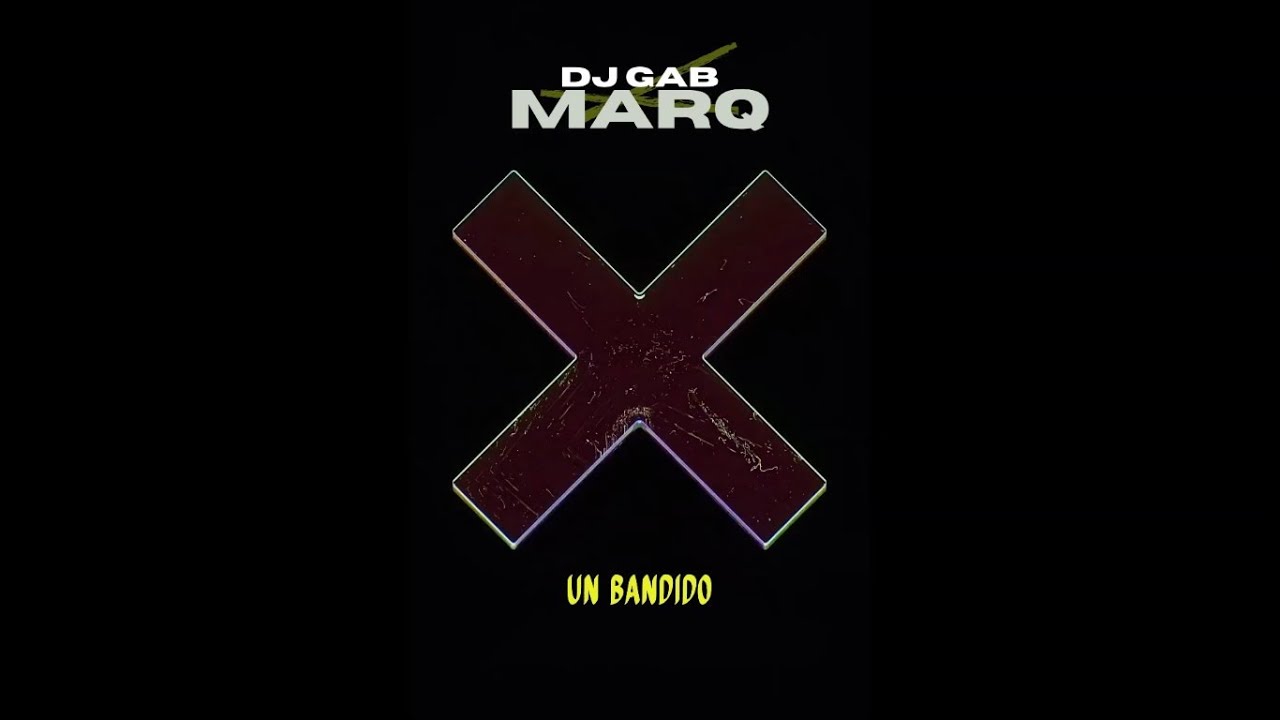 UN BANDIDO MARQ DJ GAB (Oficial) - YouTube