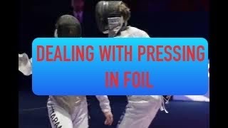 Dealing with pressing opponents in foil
