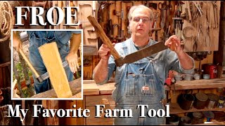 Froe  My Favorite Farm Tool