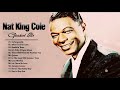 Nat King Cole Bets Songs - The Best Of Nat King Cole Album Playlist 2017