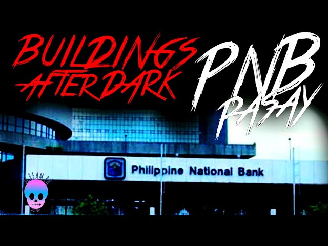 PINAKA NAKAKATAKOT NA LUGAR SA PILIPINAS |BUILDINGS AFTER DARK: PNB PASAY/ True Tagalog Horror Story