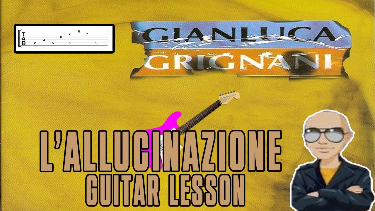 Grignani - L'allucinazione Guitar Lesson + Tabs