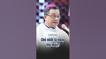 Chủ nhật là thứ mấy | Đức Cha Giuse Đỗ Quang Khang